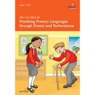 100+ Fun Ideas for Practising Primary Languages through Drama and Performance