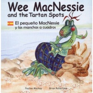 Wee MacNessie and the Tartan Spots / El pequeño MacNessie y las manchas a cuadros (Spanish - English)