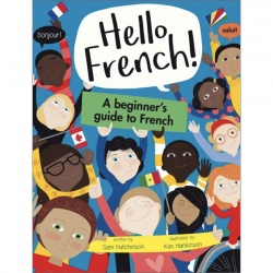 Hello French! A Beginner’s Guide to French