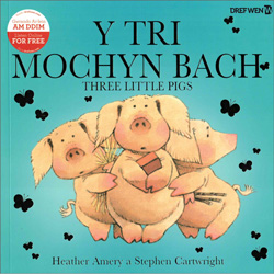 Y Tri Mochyn Bach / The Three Little Pigs