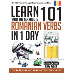 Learn 101 Romanian Verbs In 1 day  (With the LearnBots®)